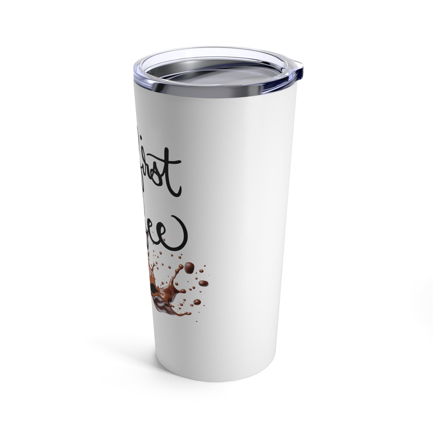 But First Coffee Tumbler 20oz