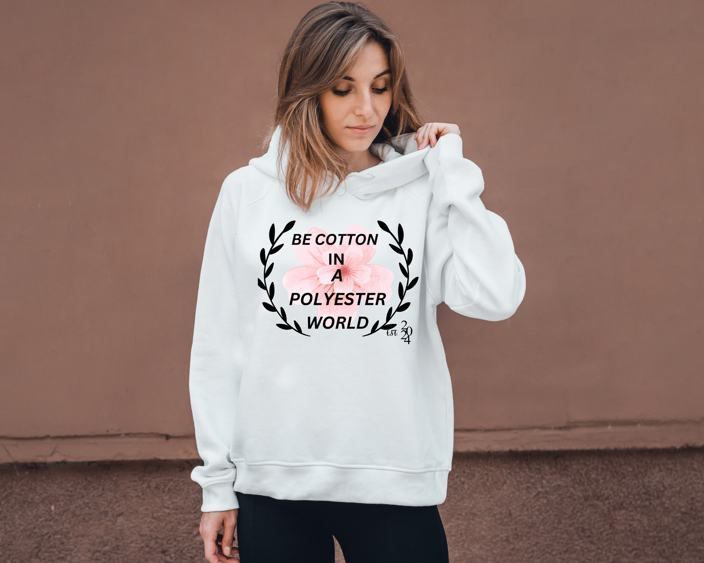 Be Cotton in a Polyester World Hooded Sweatshirt